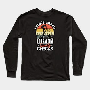 I don't crash i do random Long Sleeve T-Shirt